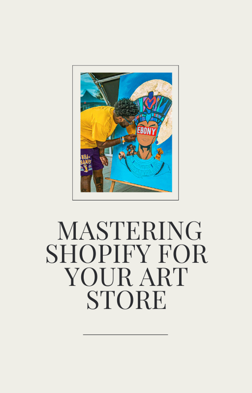 Mastering Shopify for Your Art Store